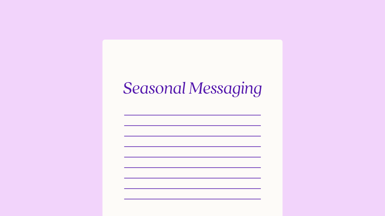 Seasonal Messaging